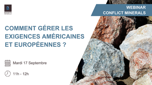 Participer au webinar Conflict Minerals pour découvrir comment gérer les exigences américaines et européennes ?